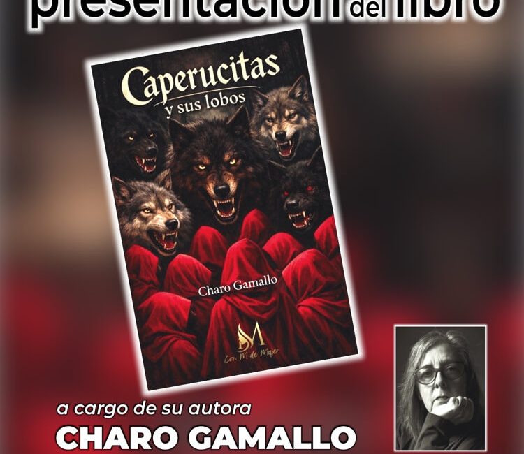 Cartel presentacion libro Charo Gamallo. Caperucitas y sus lobos (1)