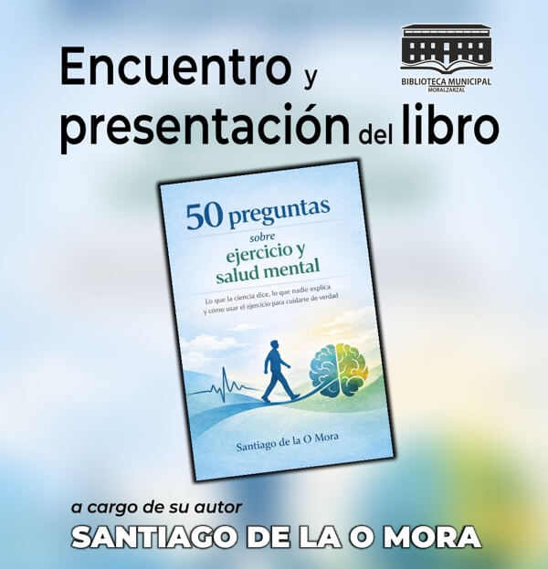 Presentación del libro Ejercicio y Salud Mental, de Santiago de la O Mora, en la Biblioteca de Moralzarzal