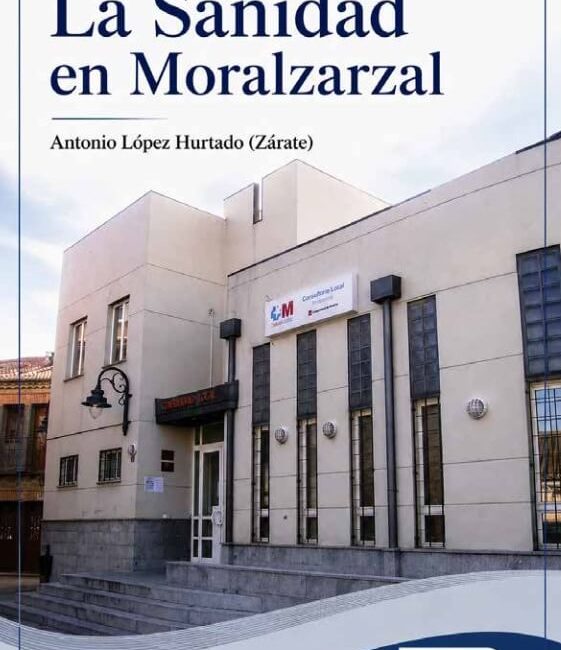 Presentación del libro La Sanidad en Moralzarzal, de Antonio López Hurtado (Zárate)