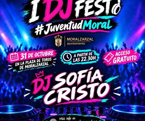 Llega el I DJ Fest de Moralzarzal, Música, talento joven y la gran actuación de Sofía Cristo en la Plaza de Toros